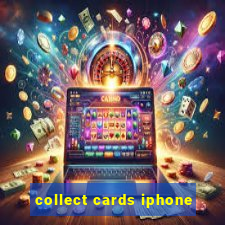 collect cards iphone